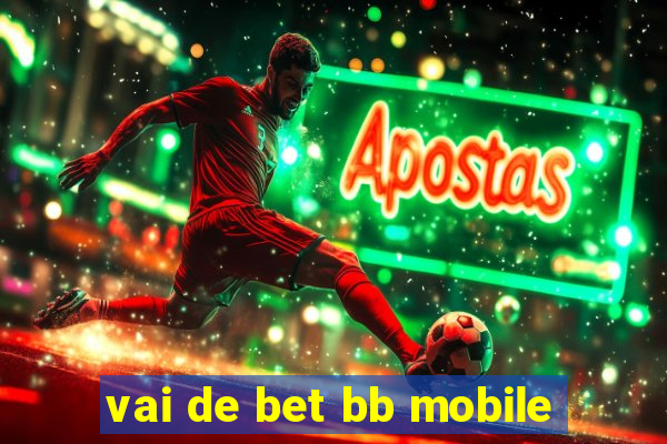 vai de bet bb mobile